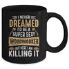 Cool Woodworker Design For Men Women Woodworking Wood Worker Mug | teecentury