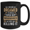 Cool Woodworker Design For Men Women Woodworking Wood Worker Mug | teecentury