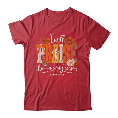 Coquette I Will Praise Him In Every Season Fall Christian Shirt & Sweatshirt | teecentury