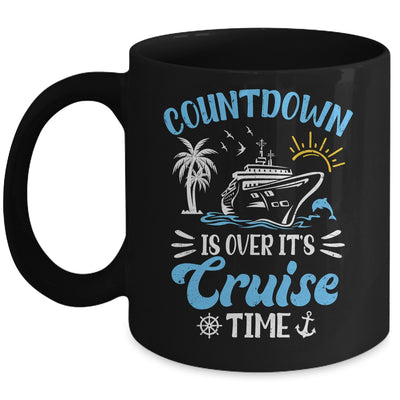 Countdown Is Over It's Cruise Time Family Vacation Cruising Mug | teecentury