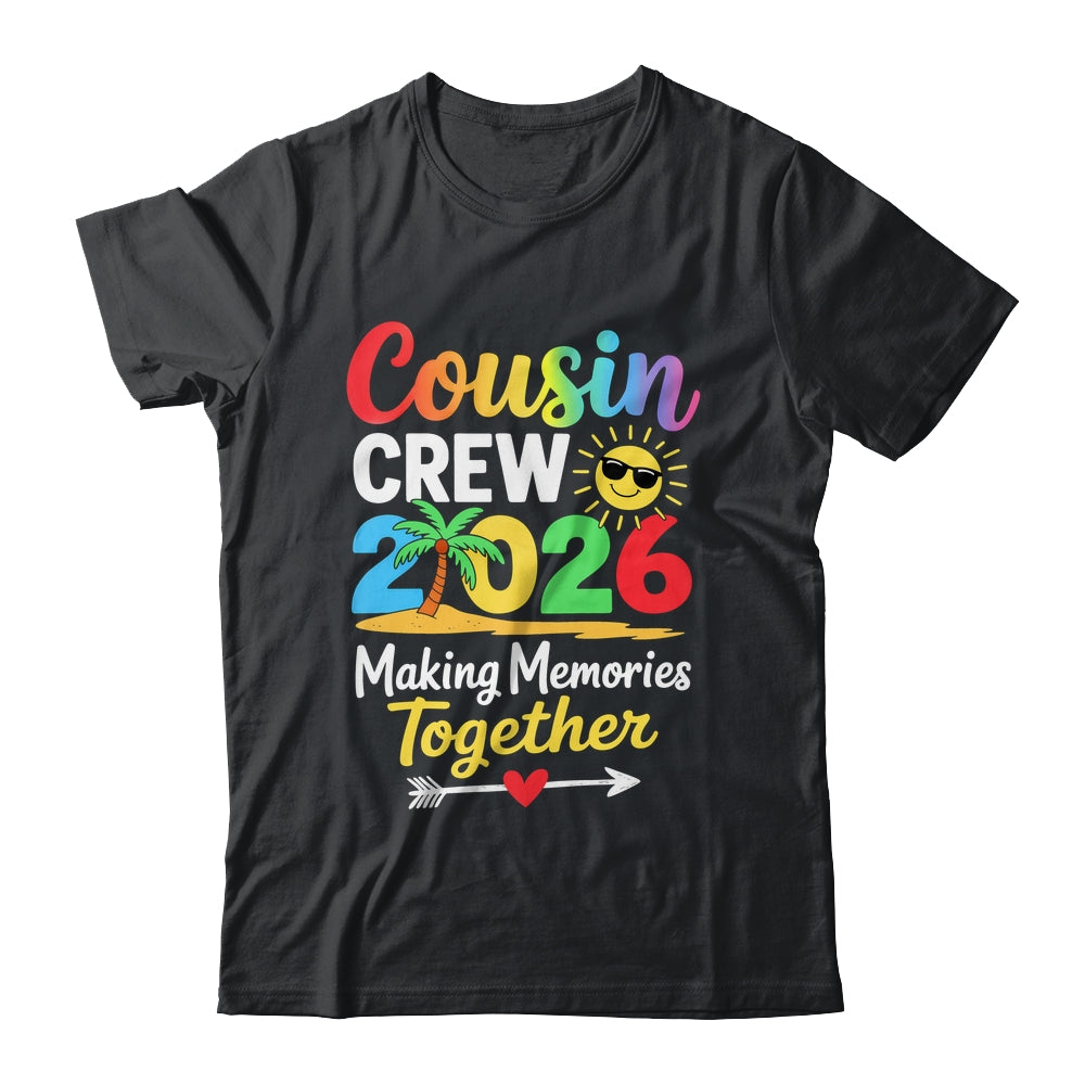 Cousin Crew 2026 Making Memories Family Matching Vacation Shirt & Tank Top | teecentury
