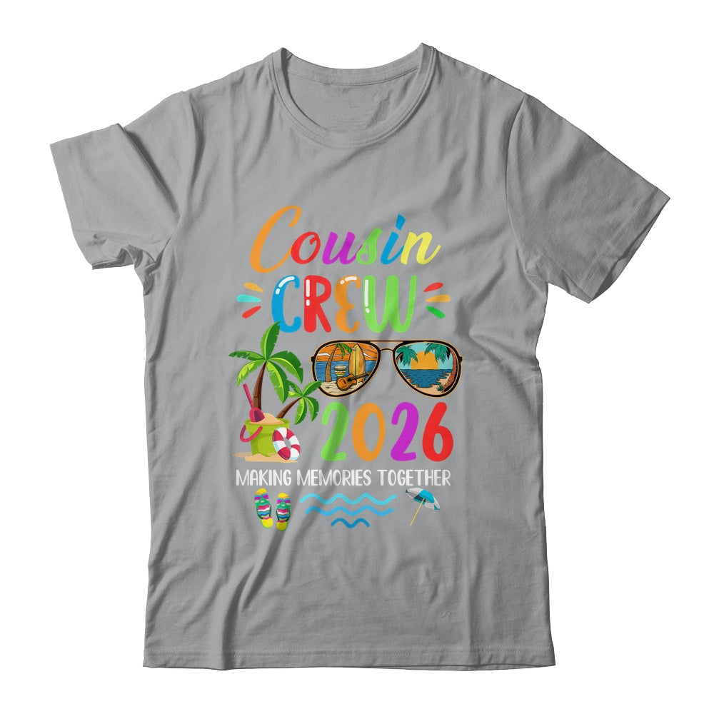 Cousin Crew 2026 Matching Family Reunion Making Memories Shirt & Tank Top | teecentury