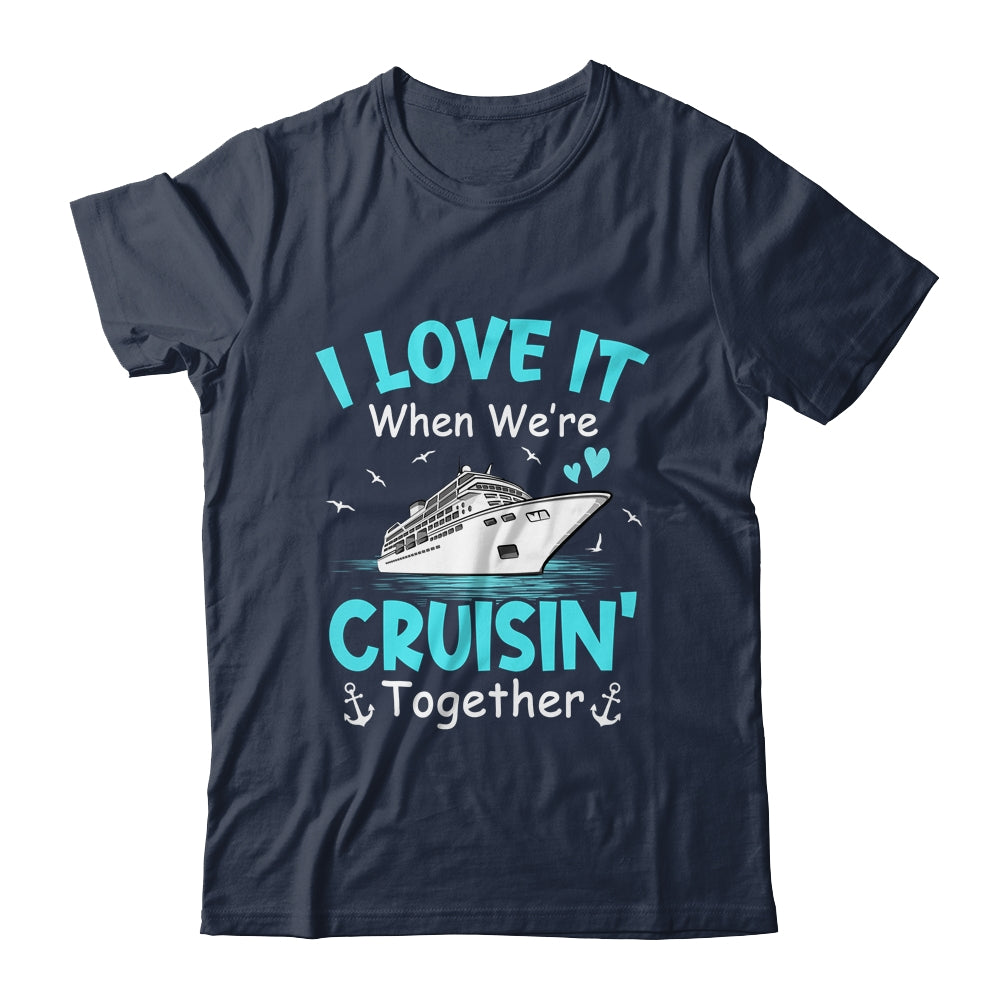 Cousin Cruise I Love It When We're Cruisin' Together Shirt & Tank Top | teecentury
