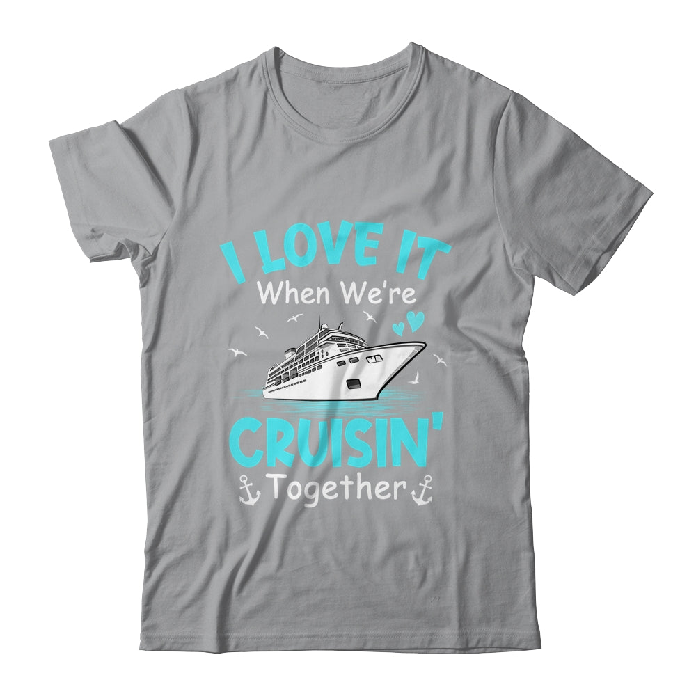 Cousin Cruise I Love It When We're Cruisin' Together Shirt & Tank Top | teecentury