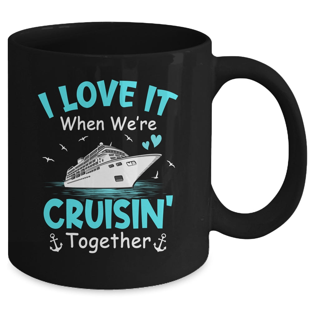 Cousin Cruise I Love It When We're Cruisin' Together Mug | teecentury