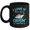 Cousin Cruise I Love It When We're Cruisin' Together Mug | teecentury