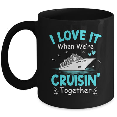 Cousin Cruise I Love It When We're Cruisin' Together Mug | teecentury