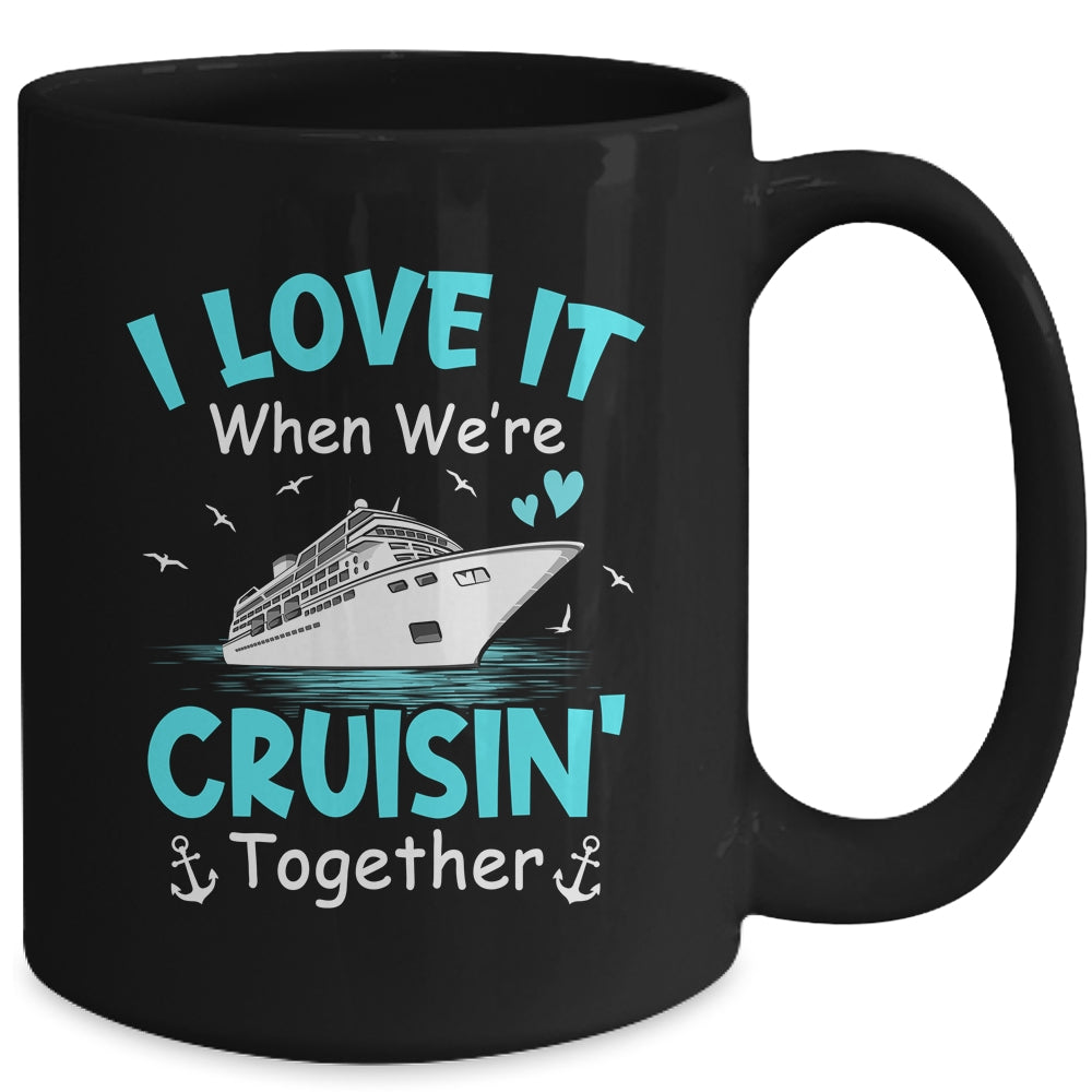 Cousin Cruise I Love It When We're Cruisin' Together Mug | teecentury