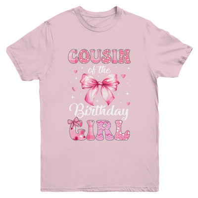 Cousin Of Birthday Girl Coquette Bow Matching Family Youth Shirt | teecentury