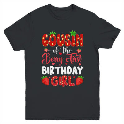 Cousin Of The Berry First Birthday Of Girl Strawberry Youth Shirt | teecentury