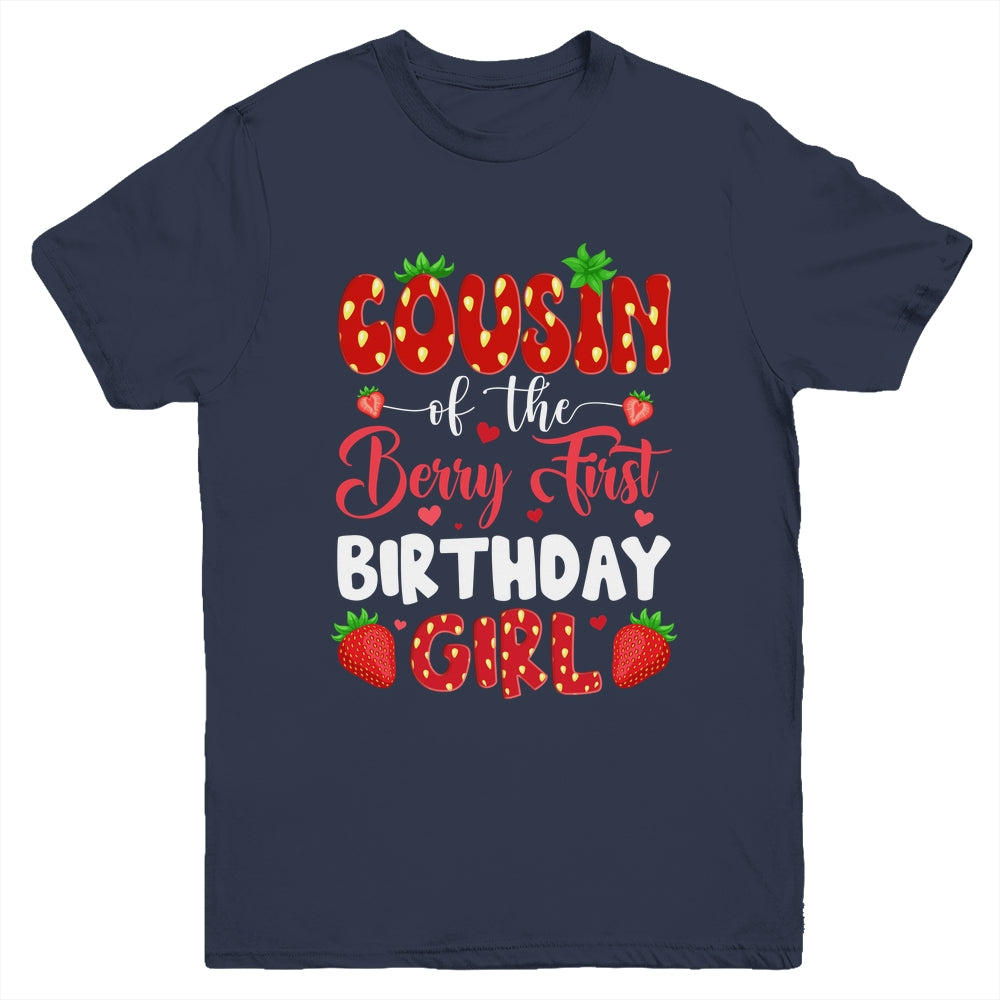 Cousin Of The Berry First Birthday Of Girl Strawberry Youth Shirt | teecentury