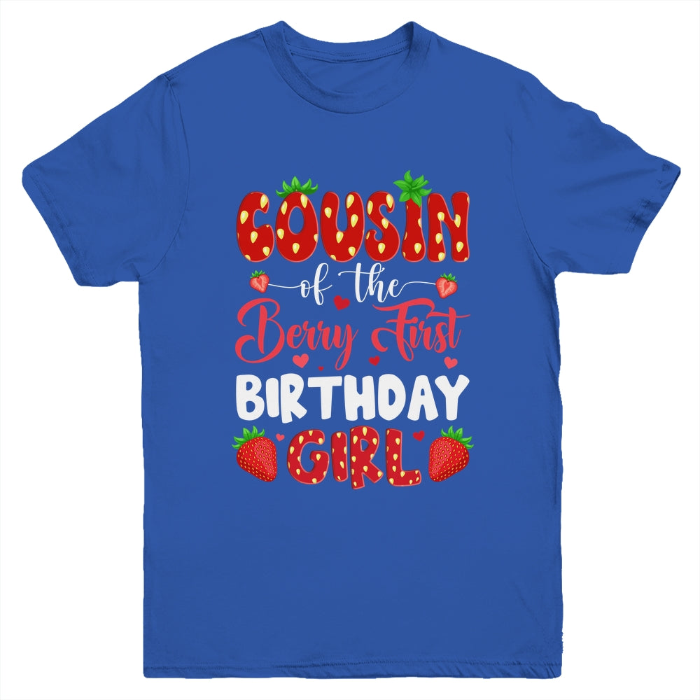 Cousin Of The Berry First Birthday Of Girl Strawberry Youth Shirt | teecentury