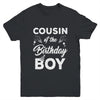 Cousin Of The Birthday Boy Matching Family Party Birthday Youth Shirt | teecentury