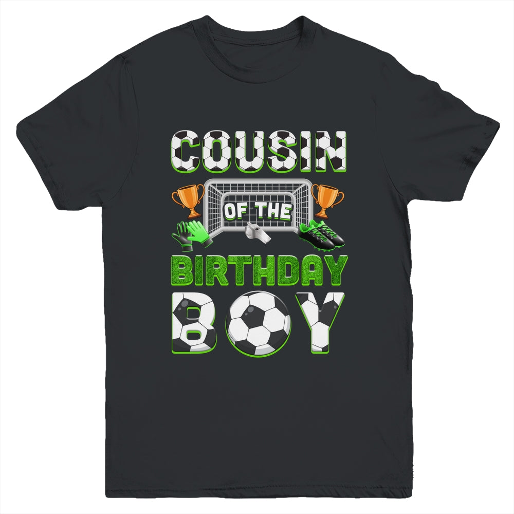 Cousin Of The Birthday Boy Soccer Family Matching Party Youth Shirt | teecentury