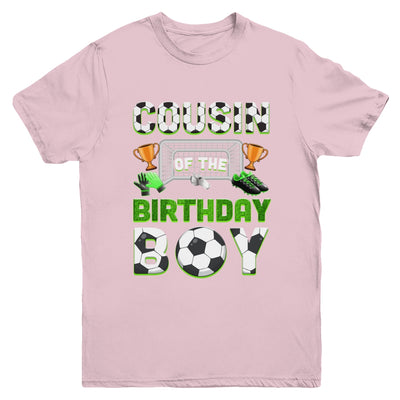 Cousin Of The Birthday Boy Soccer Family Matching Party Youth Shirt | teecentury