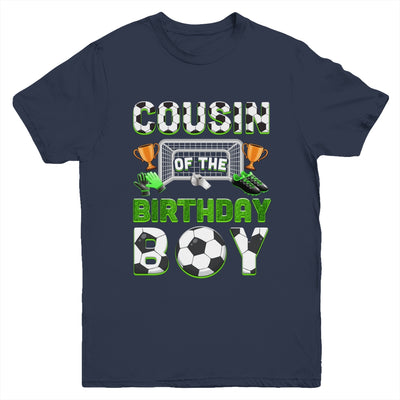 Cousin Of The Birthday Boy Soccer Family Matching Party Youth Shirt | teecentury