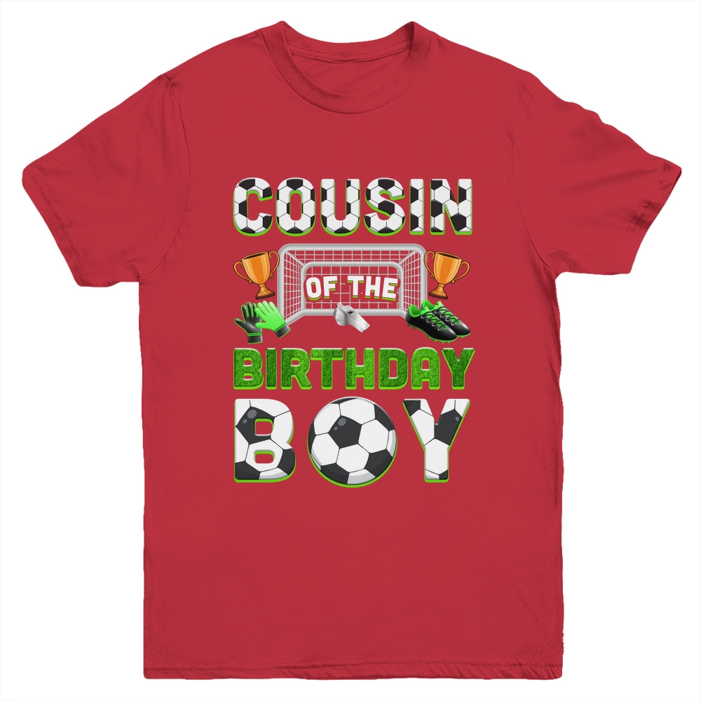 Cousin Of The Birthday Boy Soccer Family Matching Party Youth Shirt | teecentury