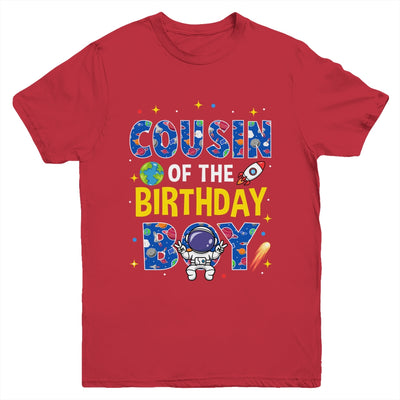 Cousin Of The Birthday Boy Space Astronaut Family Birthday Youth Shirt | teecentury