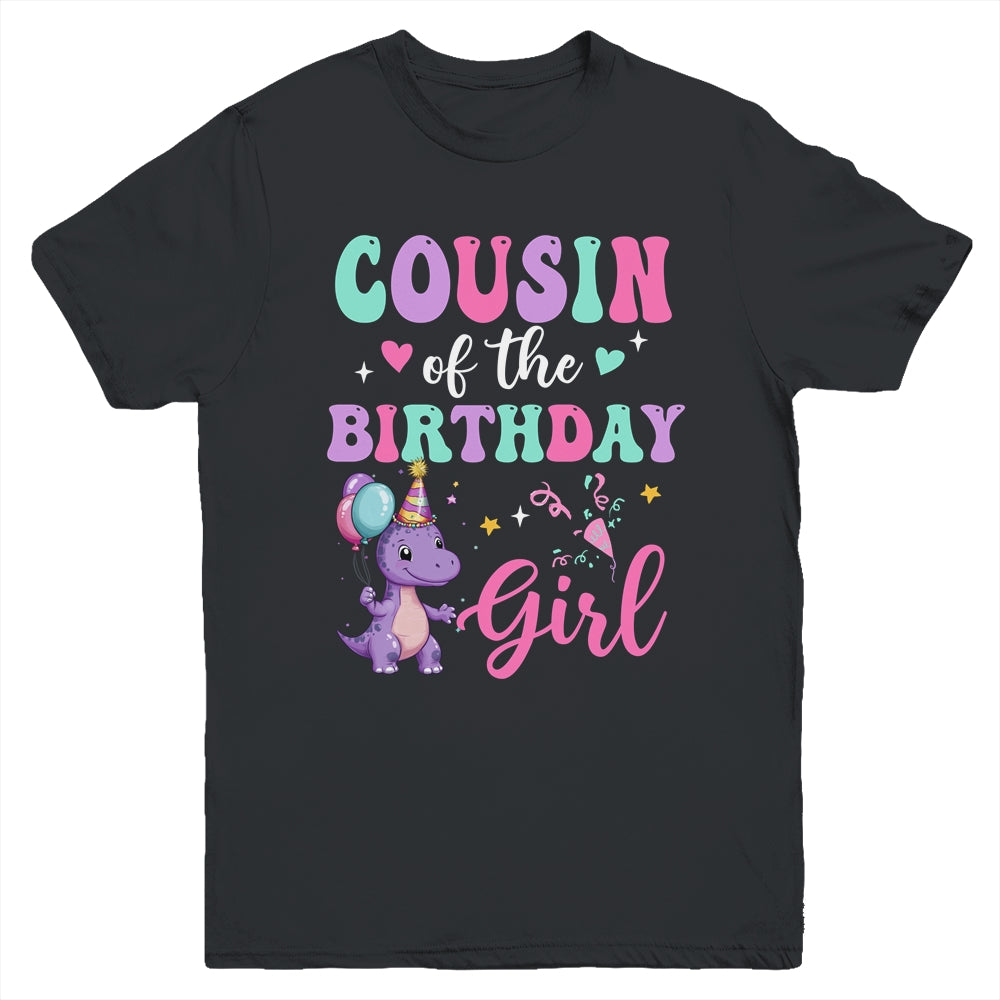 Cousin Of The Birthday For Girl Dinosaur T-Rex Party Family Youth Shirt | teecentury