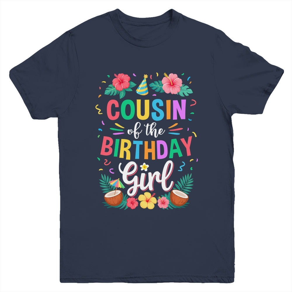 Cousin Of The Birthday Girl Aloha Hawaii Party 1st Birthday Youth Shirt | teecentury