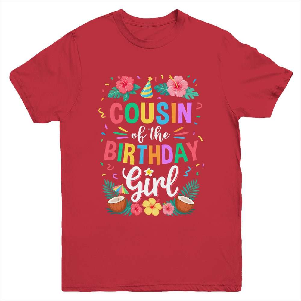 Cousin Of The Birthday Girl Aloha Hawaii Party 1st Birthday Youth Shirt | teecentury