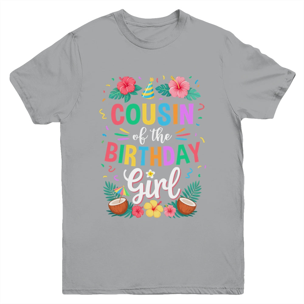 Cousin Of The Birthday Girl Aloha Hawaii Party 1st Birthday Youth Shirt | teecentury