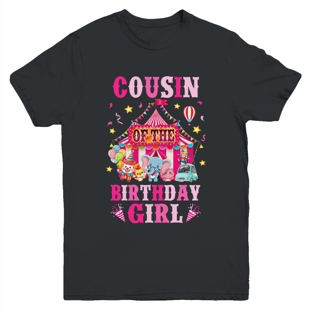 Cousin Of The Birthday Girl Circus Carnival Family Party Youth Shirt | teecentury