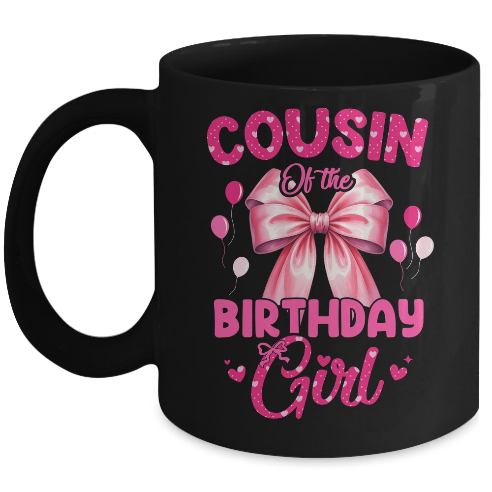 Cousin Of The Birthday Girl Coquette Bow Matching Family Mug | teecentury