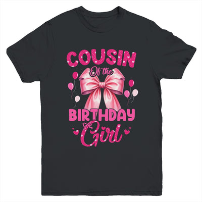 Cousin Of The Birthday Girl Coquette Bow Matching Family Youth Shirt | teecentury