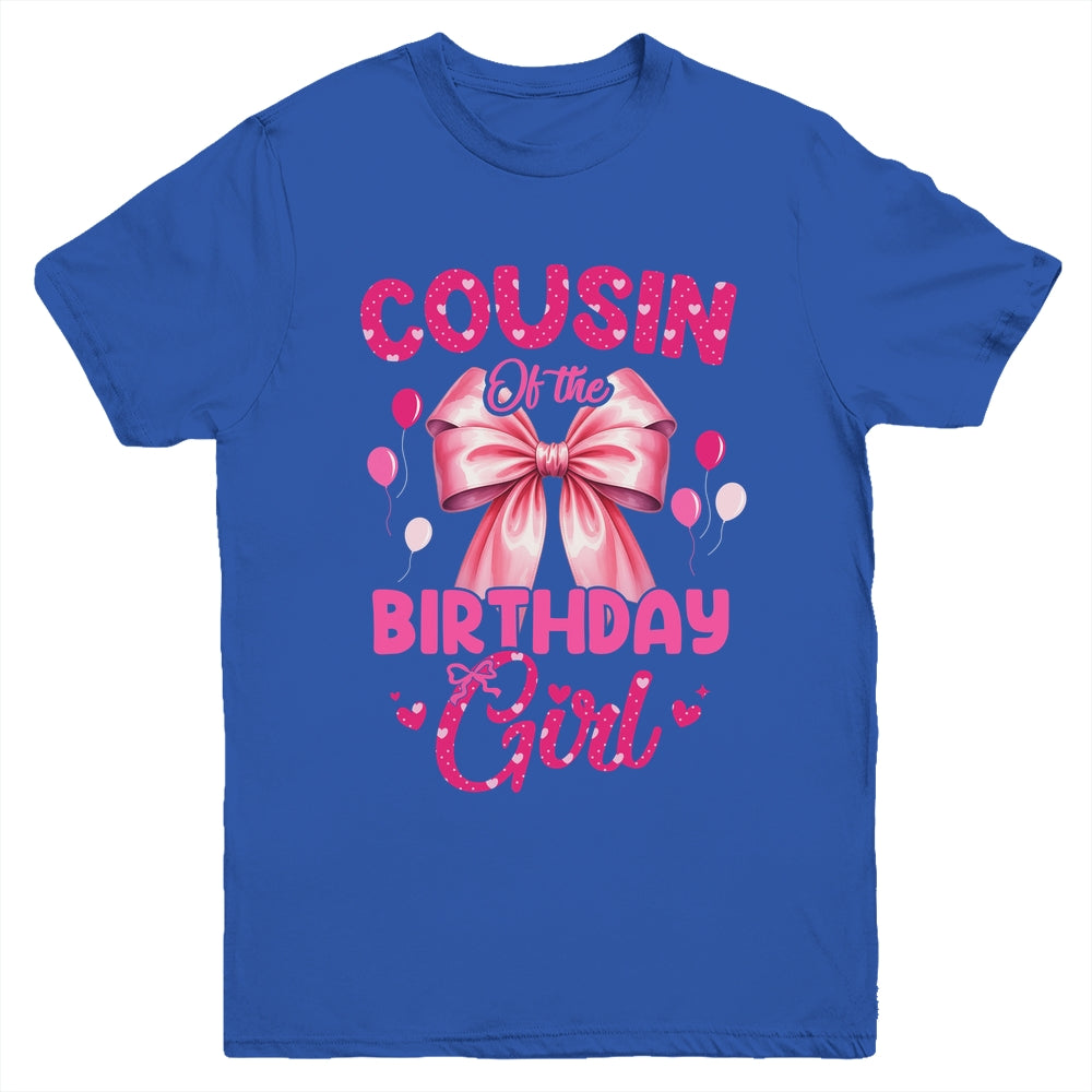 Cousin Of The Birthday Girl Coquette Bow Matching Family Youth Shirt | teecentury