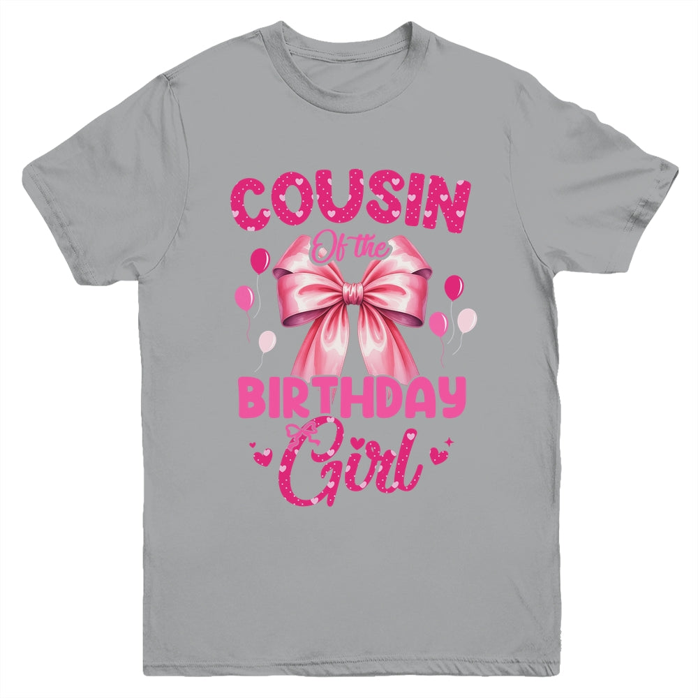 Cousin Of The Birthday Girl Coquette Bow Matching Family Youth Shirt | teecentury