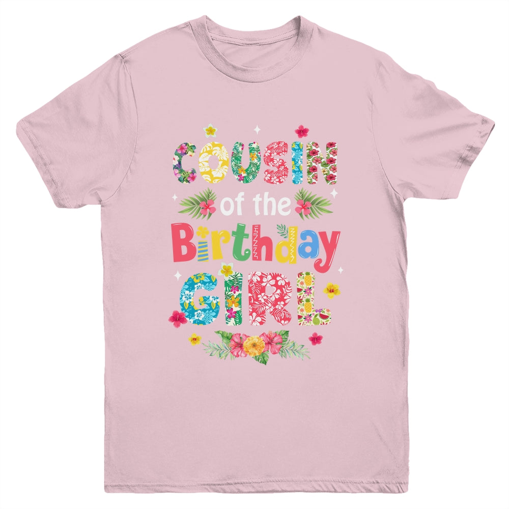 Cousin Of The Birthday Girl Hawaii Family Party Decor Youth Shirt | teecentury