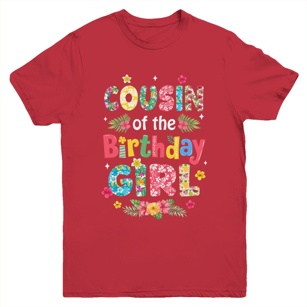 Cousin Of The Birthday Girl Hawaii Family Party Decor Youth Shirt | teecentury