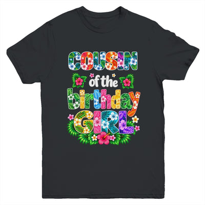 Cousin Of The Birthday Girl Hawaii Party Family Beach Youth Shirt | teecentury
