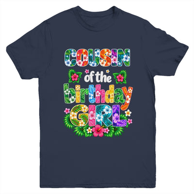 Cousin Of The Birthday Girl Hawaii Party Family Beach Youth Shirt | teecentury