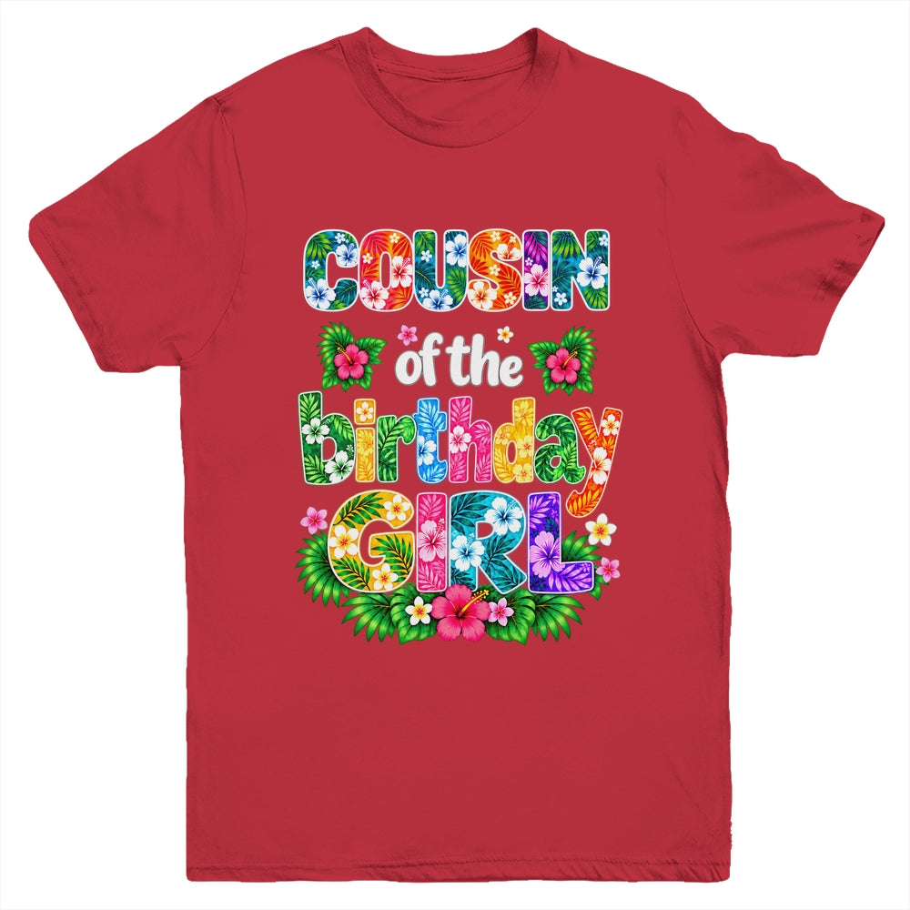Cousin Of The Birthday Girl Hawaii Party Family Beach Youth Shirt | teecentury