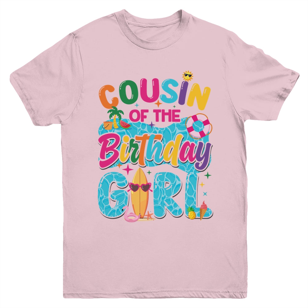 Cousin Of The Birthday Girl Pool Party Beach Family Matching Youth Shirt | teecentury