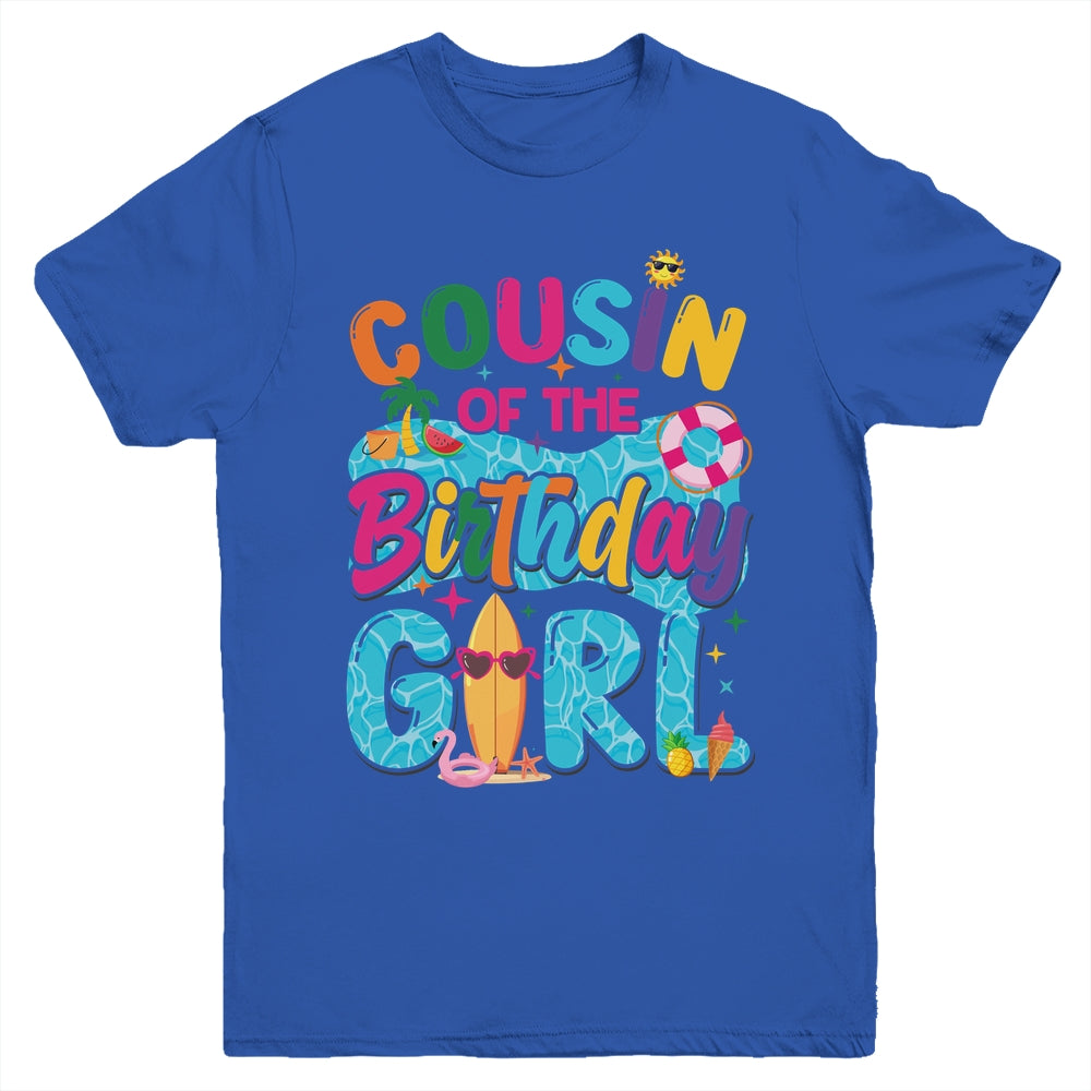 Cousin Of The Birthday Girl Pool Party Beach Family Matching Youth Shirt | teecentury