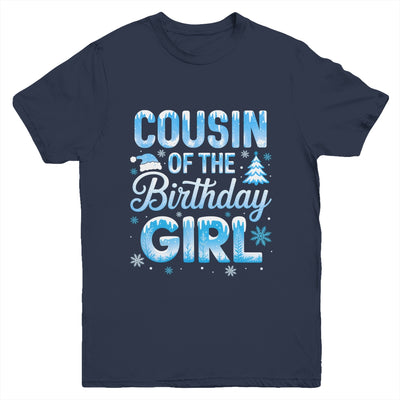 Cousin Of The Birthday Girl Snowflakes Winter Family Matching Youth Shirt | teecentury