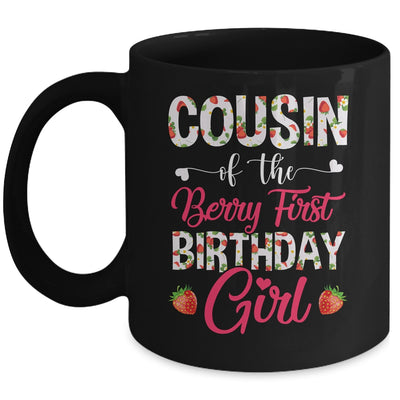 Cousin Of The Birthday Girl Strawberry Berry First Birthday Mug | teecentury