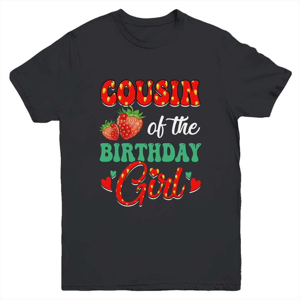 Cousin Of The Birthday Girl Strawberry Themed B-day Party Youth Shirt | teecentury