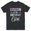 Cousin Of The Birthday Girl Tie Dye 1st Birthday Girl Family Youth Shirt | teecentury