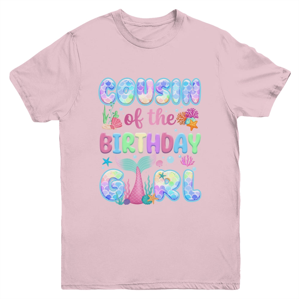 Cousin Of The Birthday Mermaid Girl Family Matching Party Youth Shirt | teecentury