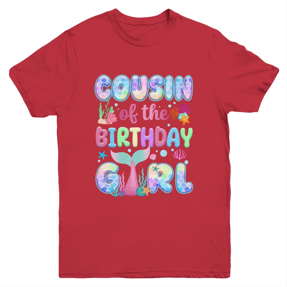 Cousin Of The Birthday Mermaid Girl Family Matching Party Youth Shirt | teecentury