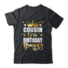 Cousin Of The Birthday Queen Funny Matching Birthday Party Shirt & Hoodie | teecentury