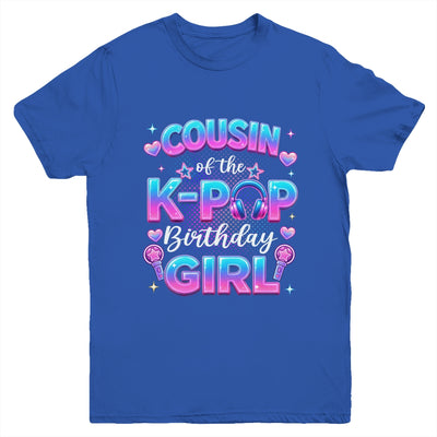 Cousin Of The K-Pop Birthday Girl Korean Music Lovers Youth Shirt | teecentury