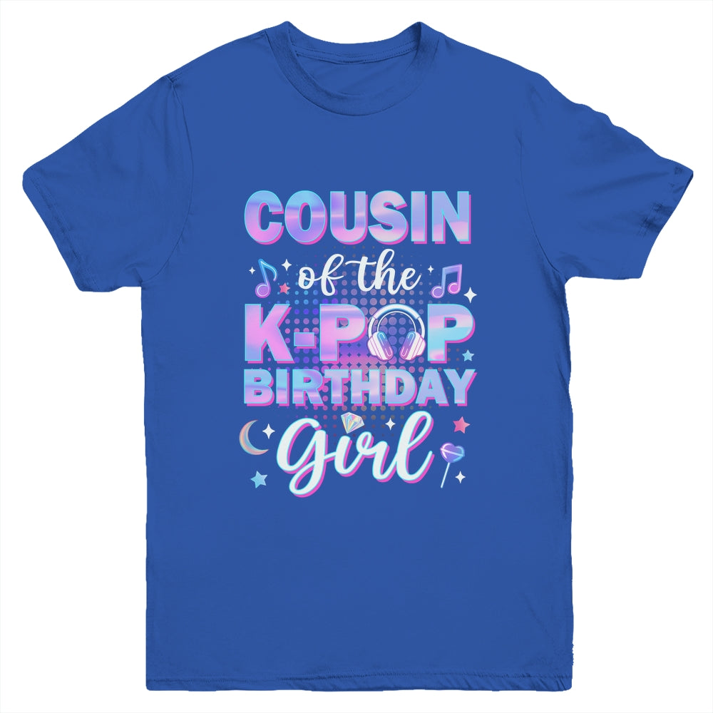 Cousin Of The K-Pop Birthday Girl Matching Family Music Youth Shirt | teecentury
