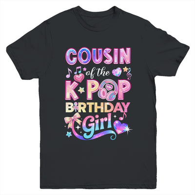 Cousin Of The K-Pop Birthday Girls Korean Music Lovers Youth Shirt | teecentury