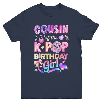 Cousin Of The K-Pop Birthday Girls Korean Music Lovers Youth Shirt | teecentury