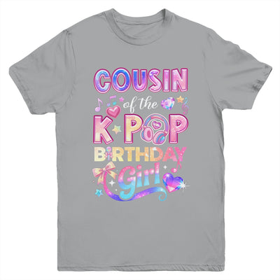 Cousin Of The K-Pop Birthday Girls Korean Music Lovers Youth Shirt | teecentury